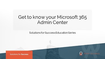 Getting to know your Microsoft 365 Admin Center