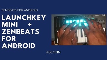 Testing the Novation Launchkey with an Android device | Zenbeats