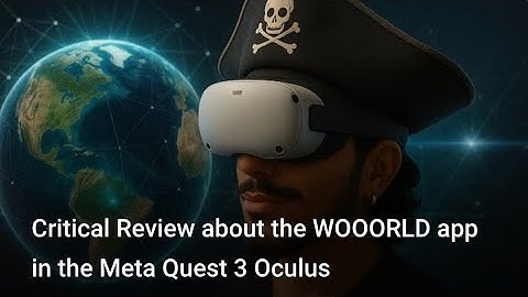 Kritische recensie over de WOOORLD-app in de Meta Quest 3 Oculus