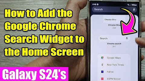 Galaxy S24/S24+/Ultra: How to Add the Google Chrome Search Widget to the Home Screen