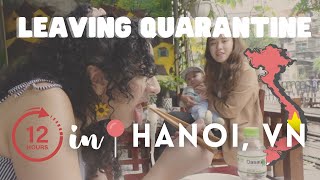 12 HOURS IN HANOI | first day out of quarantine in Vietnam