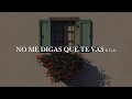 Il Volo - No me digas que te vas [letra]