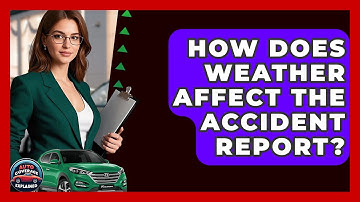 How Does Weather Affect The Accident Report? - Auto Coverage Explained