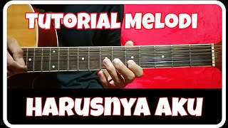 Tutorial Melodi HARUSNYA AKU (pemula)