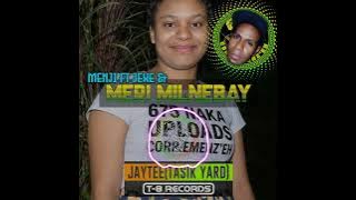 MERI MILENBAY 2025 Menji Ft Jexe JayTee Tasik Yard_T-8 Records 675NAKA UPLOADS 