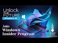  unlock the future join windows insider program win 11