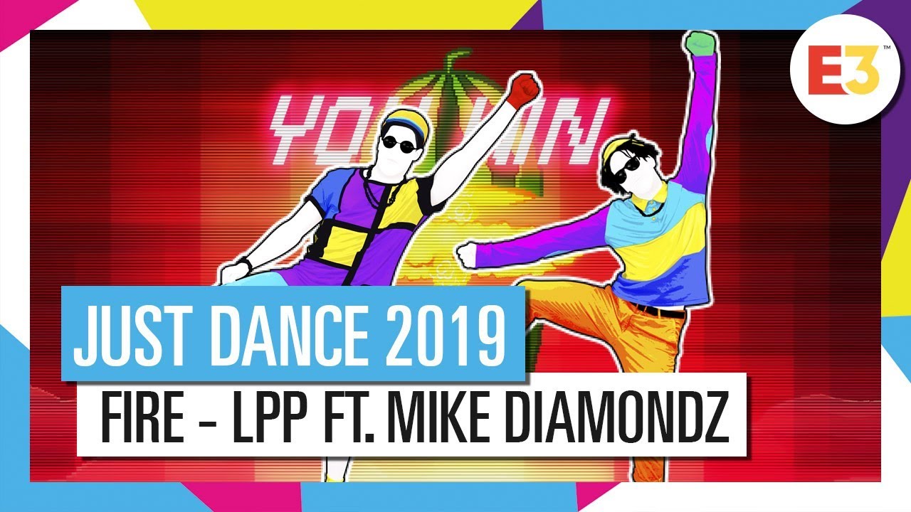 FIRE - LLP FT. MIKE DIAMONDZ / JUST DANCE 2019 [OFFICIEL] HD preview shoes