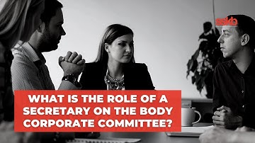 What is the Role of a Secretary on the Body Corporate Committee?