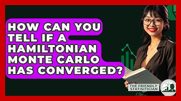How Can You Tell If A Hamiltonian Monte Carlo Has Converged? - The Friendly Statistician