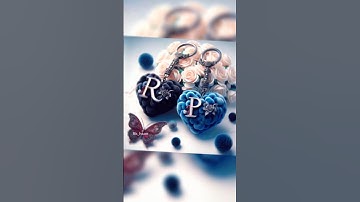 R P name love letter WhatsApp status, r+p name love letter status, r+p naam ka WhatsApp status