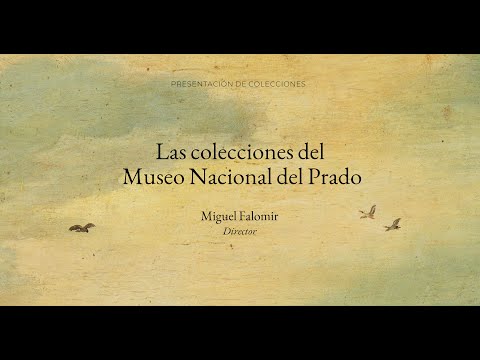 Las colecciones del Museo Nacional del Prado, por Miguel Falomir