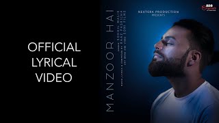 Manzoor Hai | Official Lyrical Video | Sohail Malik | Raaz Pasricha | SDS Originals | Sing Dil Se