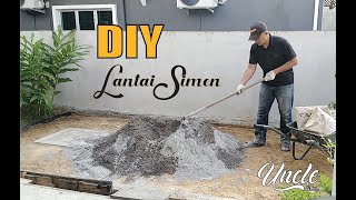 Diy Ringkas Bancuh Simen Buat Lantai Tepi Rumah 8 X 15 Dengan Uncle