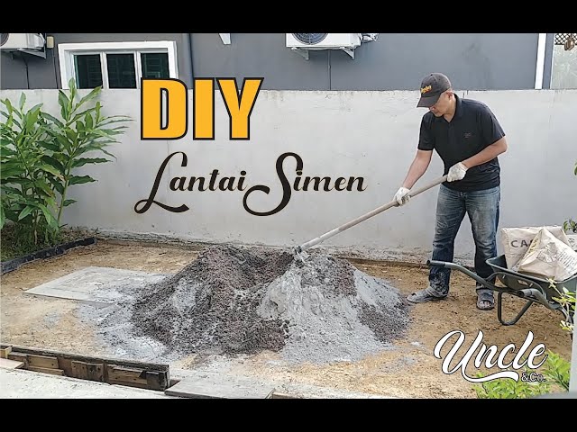 DIY ringkas bancuh simen buat lantai tepi rumah 8' x 15' dengan Uncle class=