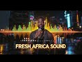 DA Stream Presents: Fresh Africa Sound | New Generation Highlife  Afrobeat