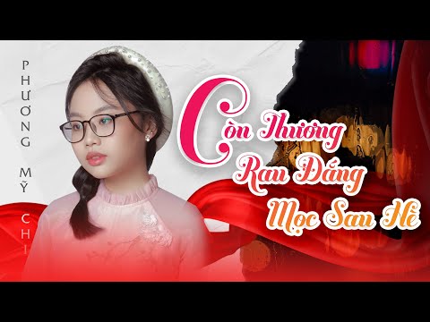 Phương Mỹ Chi - Còn Thương Rau Đắng Mọc Sau Hè | Liveshow Xuân Phát Tài... Phương Mỹ Chi - Còn Thương Rau Đắng Mọc Sau Hè | Liveshow Xuân Phát Tài...