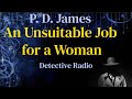 Pd james  an unsuitable job for a woman detective series