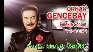 ORHAN GENCEBAY - FELEKLE SOHBET / KARAOKE Resimi