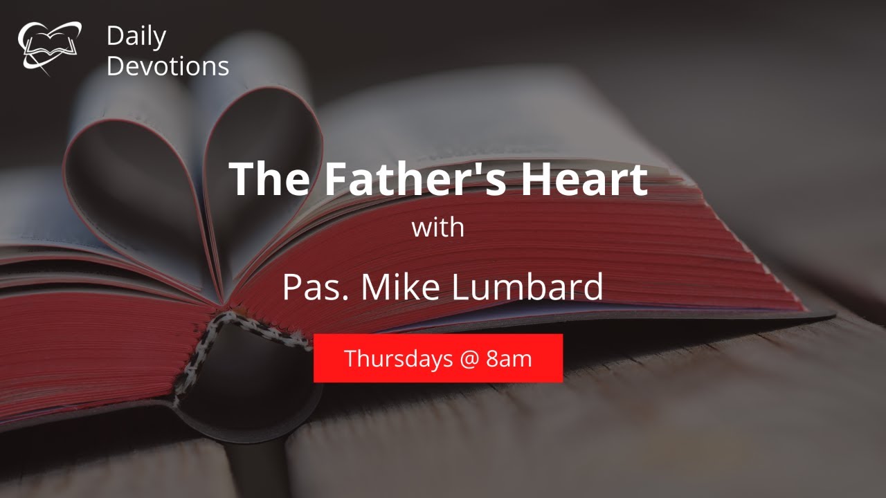 The Father's Heart with Pas. Mike Lumbard - 1st June, 2023 - YouTube