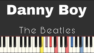 The Beatles - Danny Boy ( Easy Piano Tutorial )