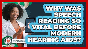 Why Was Speech Reading So Vital Before Modern Hearing Aids? - Everyday Hearing Help