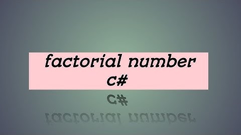 how to find factorial of a number in c# using for loop