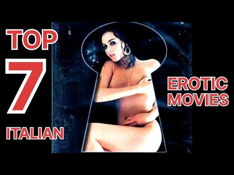 TOP 7 ITALIAN EROTIC MOVIES
