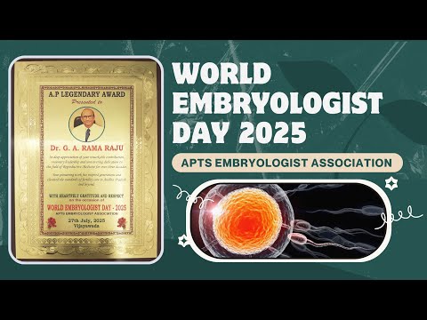 Celebrating Excellence in Reproductive Medicine | World Embryologist Day 2025 – Dr. G.A. Rama Raju