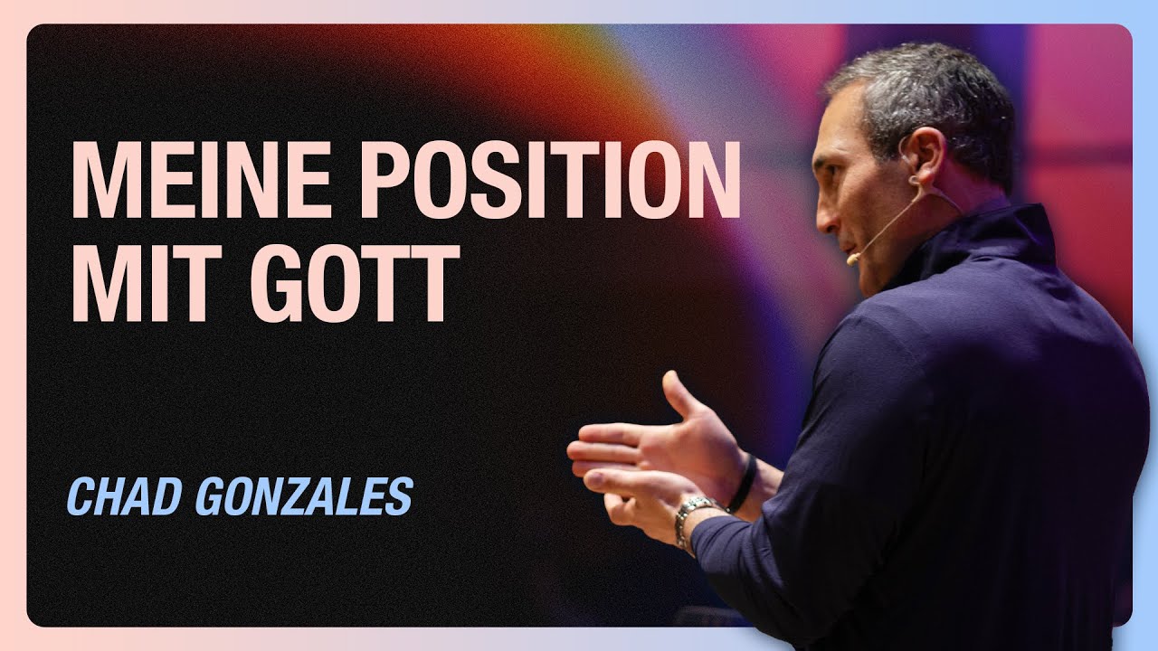 Meine Position mit Gott | Chad Gonzales