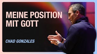 Meine Position mit Gott | Chad Gonzales