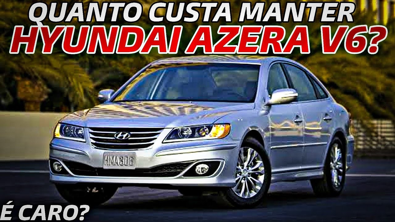 Quanto custa manter um HYUNDAI AZERA V6? IPVA, Seguro e manutençoes ...