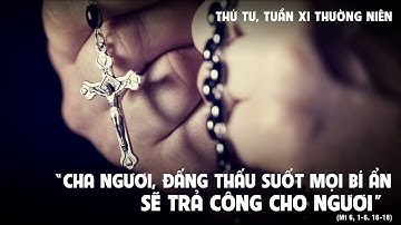 THỨ TƯ - TUẦN XI THƯỜNG NIÊN - Mt 6,1-6.16-18