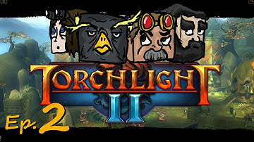 Torchlight II 4-player Co-op - Episode 2 - We Seem to be Missing Someone...