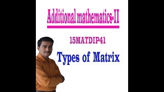 Matrix definition and types of matrices || 15MATDIP41 (PART-1)|| 17MAT11 (Part-1)