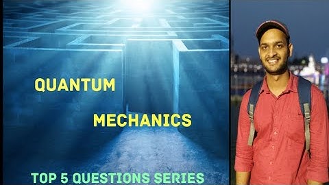 Top 5 Questions Series Quantum mechanics | CSIR NET GATE TIFR Problems