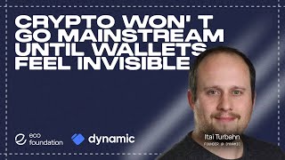 Build Onchain with Dynamic's Wallet SDK by Itai Turbahn, Founder & CEO of Dynamic | Eco