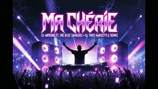 DJ Antoine ft. The Beat Shakers - Ma Chérie [DJ TMTZ Hardstyle Remix]