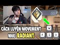 C&aacute;ch Luyện Movement, Counter Strafe Như Radiant /VALORANT/