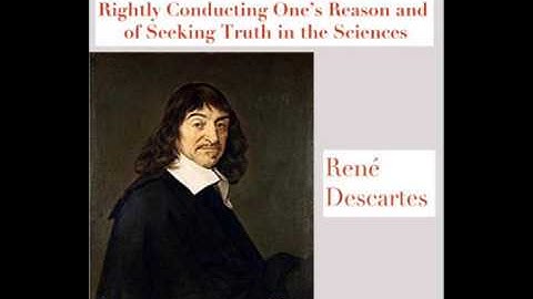René Descartes: Discourse on the Method of Rightly Conducting One