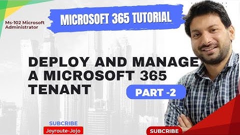 Microsoft 365 Training Course - MS-102 . Implement and manage a Microsoft 365 tenant - Part 2