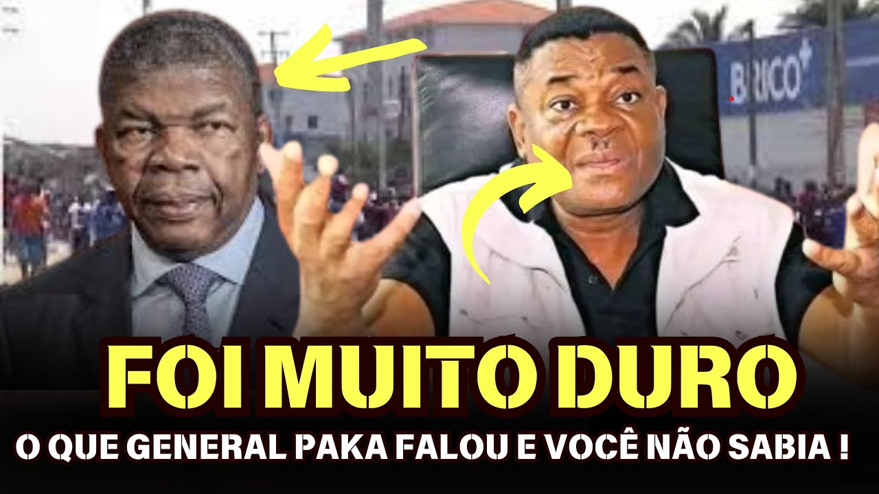 O que General Paka disse e você sabia ?