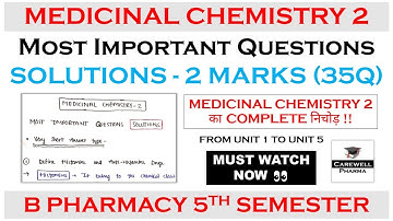 Solutions - 2 Marks (complete) || Medicinal Chemistry 5th semester Important Questions || Carewell