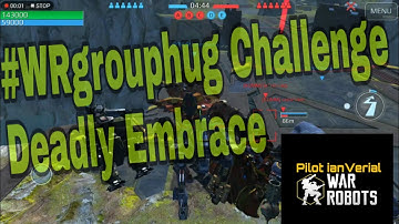 War Robots #WRgrouphug Challenge - Deadly Embrace