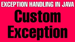custom Exception Handling in java how to use throw Exception in java