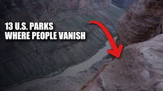 13 American National Parks Where People Vanish Without a Trace