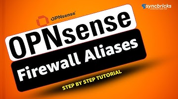 OPNsense Firewall Aliases: Easy Step-by-Step Guide!