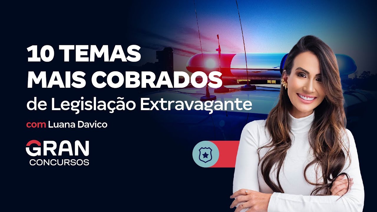 Carreira Policial: 10 temas de Legislação Extravagante mais cobrados!