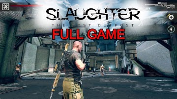 Slaughter: The Lost Outpost FULL GAME Walkthrough - No Commentary
