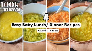 4 Easy Lunch/ Dinner Recipes for Babies (7 Months - 3 Years) | Healthy Baby Food