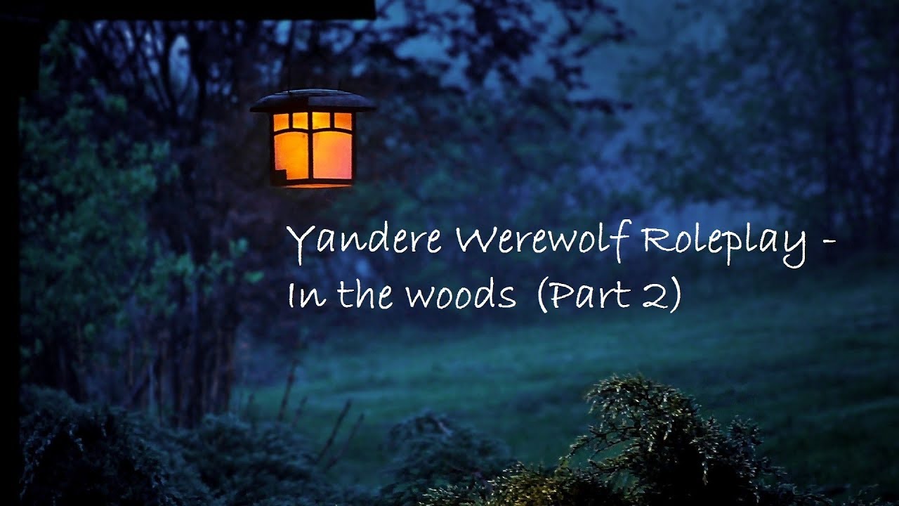 ASMR Yandere Werewolf Roleplay - In the woods (Part 2) [REQUESTED]